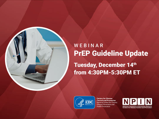 Webinar PrEP Guideline Update. Tuesday, December 14th from 4:30 PM to 5:30 PM ET