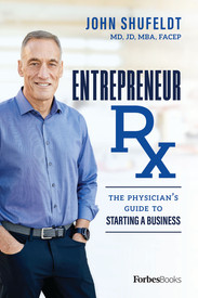 Entrepreneur Rx: The Physician’s Guide To Starting A Business