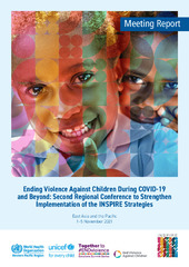 Ending Violence against Children During Covid-19 and Beyond: Second Regional Conference to Strengthen Implementation of the INSPIRE Strategies, East Asia and the Pacific, Virtual Meeting, 1-5 November 2021: Meeting Report