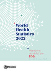 World health statistics 2022: monitoring health for the SDGs, sustainable development goals