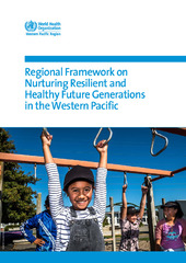 Regional framework on nurturing resilient and healthy future generations in the Western Pacific