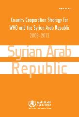 Country cooperation strategy for WHO and Syrian Arab Republic: 2008–2013