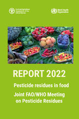 Report 2022: pesticide residues in food: Joint FAO/WHO Meeting on Pesticide Residues