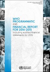 WHO programmatic and financial report for 2014-2015 including audited financial statements for 2015 (A69/45)