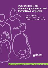 Investment case for eliminating mother-to-child transmission of syphilis