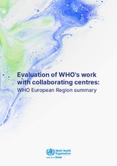 Evaluation of WHO’s work with collaborating centres: WHO European Region summary
