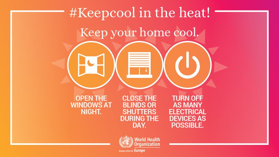 Keep cool in the heat
Keep your home cool. Open the windows at night. Close the blinds or shutters during the day. Turn off as many electrical devices as possible.