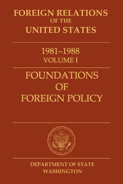 Book Cover of Foreign Relations of the United States, 1981–1988,
        Volume I, Foundations of Foreign Relations
