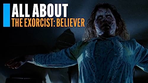 All About The Exorcist: Believer