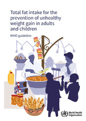 Total fat intake for the prevention of unhealthy weight gain in adults and children: WHO guideline
