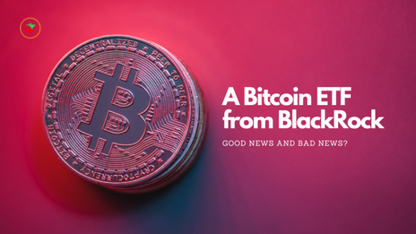 A Bitcoin ETF from BlackRock? Good and bad news? - Crypto Recap