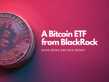 A Bitcoin ETF from BlackRock? Good and bad news? - Crypto Recap
