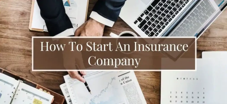How To Start An Insurance Company