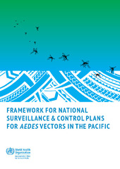 Framework for national surveillance and control plans for Aedes vectors in the Pacific