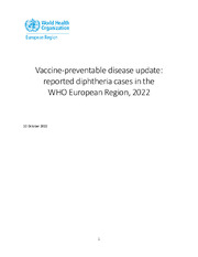 Vaccine-preventable disease update: reported diphtheria cases in the WHO European Region, 2022: 10 October 2022