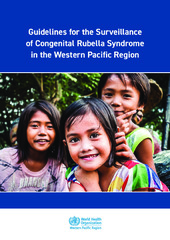 Guidelines for the surveillance of congenital rubella syndrome in the Western Pacific Region