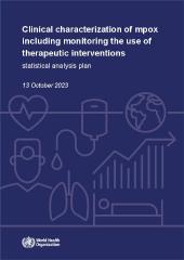 Clinical characterization of mpox including monitoring the use of therapeutic interventions: statistical analysis plan, 13 October 2023