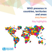WHO presence in countries, territories and areas: 2023 report: key highlights