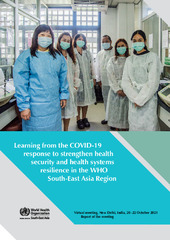 Learning from the COVID-19 response to strengthen health security and health systems resilience in the WHO South-East Asia Region