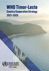 WHO Timor-Leste Country Cooperation Strategy: 2021-2025