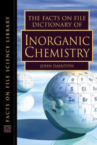 Stock image for The Facts on File Dictionary of Inorganic Chemistry (Facts on File Science Dictionary) for sale by Discover Books