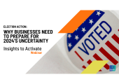 [WEBINAR] Election Action: Why businesses need to prepare for 2024’s uncertainty