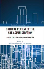 Critical Review of the Abe Administration
Politics of Conservatism and Realism
