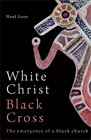 Book: White Christ Black Cross
