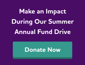 Make an impact during our Summer Annual Fund Drive. Donate now.