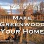 Make Greenwood Your Home