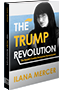 The Trump Revolution, The Donald’s Creative Destruction Deconstructed. Author: Ilana Mercer