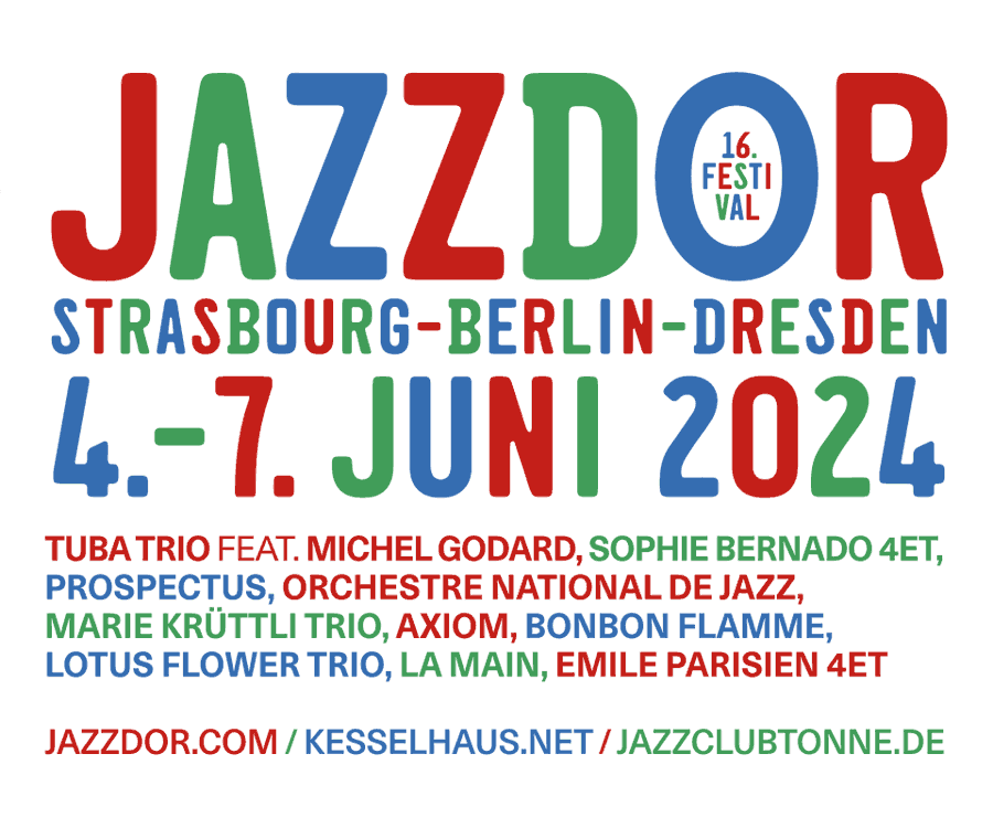 JAZZDOR STRASBOURG-BERLIN-DRESDEN 2024