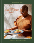 Tanya Holland&#039;s California Soul: Recipes From a Culinary Journey West 