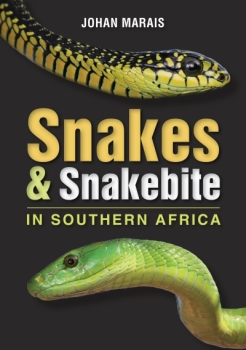 Snakes &amp; Snakebite in Southern Africa (3rd Edition)