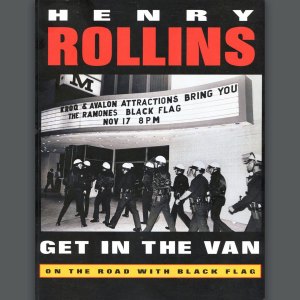 Henry Rollins: 'Get In The Van: On The Road With Black Flag' (1994)HenryRoll