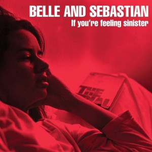 500 albums belle and sebastian if you're feeling sinister