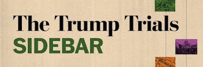 The Trump Trials: Sidebar
