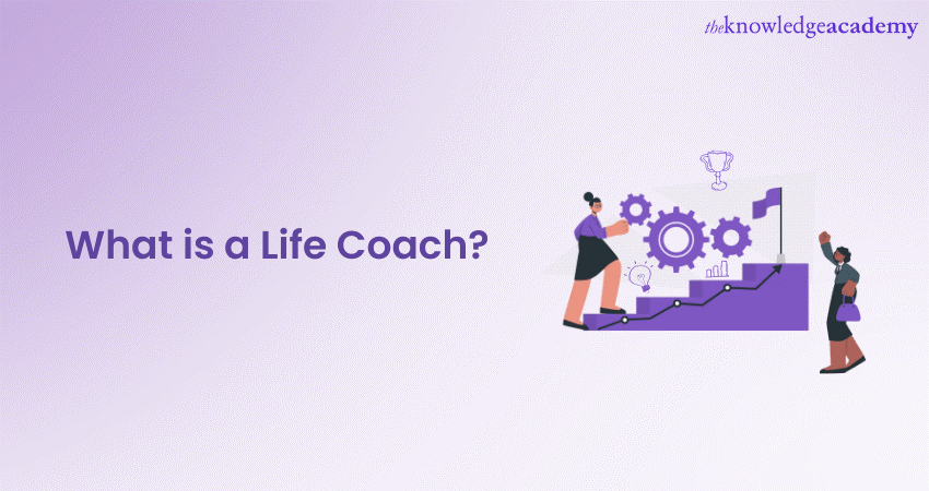 What is a Life Coach and How do They Improve Our Lives