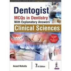 Dentogist MCQs in Dentistry Clinical Sciences by Anand Mohatta 7th edition
