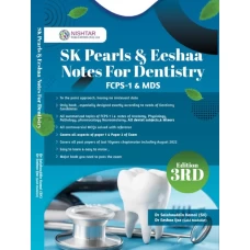 SK Pearls & Eeshaa Notes of Dentistry For FCPS-1/MDS 3rd Edition by Nishtar Publications