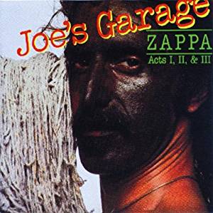 Frank Zappa Joe's Garage Acts I, II, & III