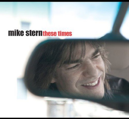 Mike Stern These Times