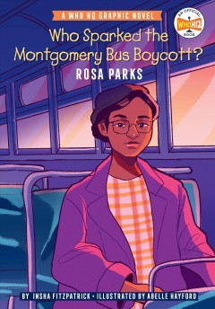 Who sparked the Montgomery Bus Boycott? : Rosa Parks Book cover