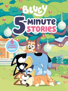 Bluey. 5-minute stories Book cover
