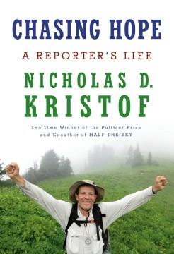 Chasing hope : a reporter's life Book cover