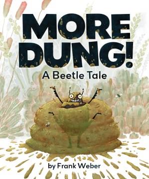 More dung! : a beetle tale Book cover