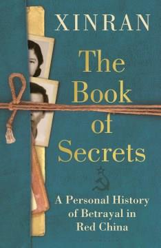 The book of secrets : a personal history of betrayal in Red China Book cover