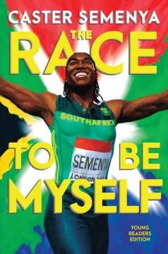 The Race to Be Myself Young Readers Edition Book cover