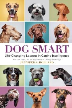 Dog Smart: Life-Changing Lessons in Canine Intelligence Book cover