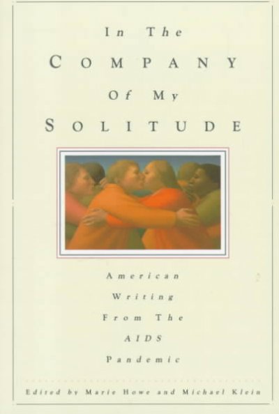 In the company of my solitude : American writing from the AIDS pandemic 